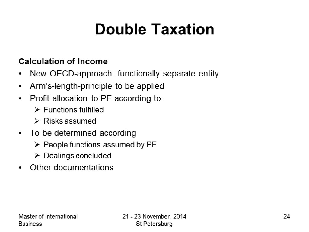 Master of International Business 21 - 23 November, 2014 St Petersburg 24 Double Taxation
